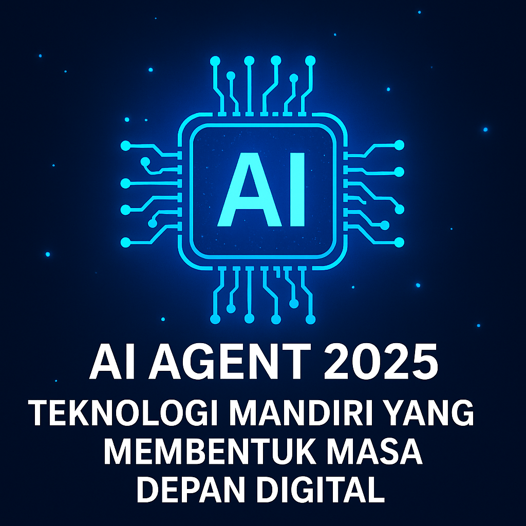 AI Agent 2025: Teknologi Mandiri Masa Depan